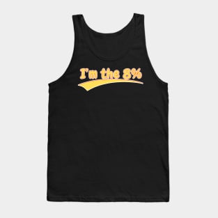 I'm the 8% Tank Top